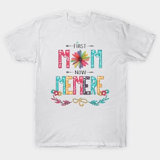 First Mom Now Memere Wildflowers Happy Mothers Day T-Shirt